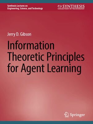 cover image of Information Theoretic Principles for Agent Learning